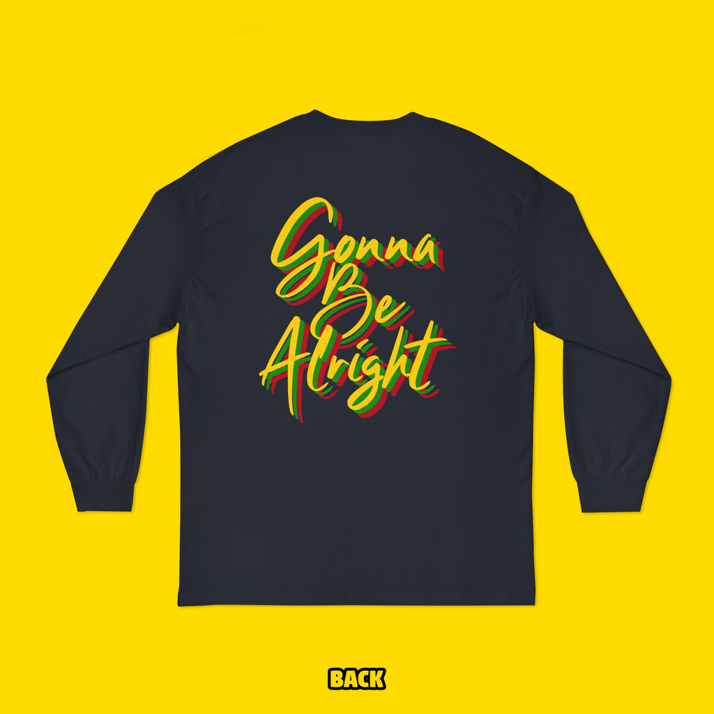 Gonna Be Alright Long Sleeve (Toddler-Kid-Adult)