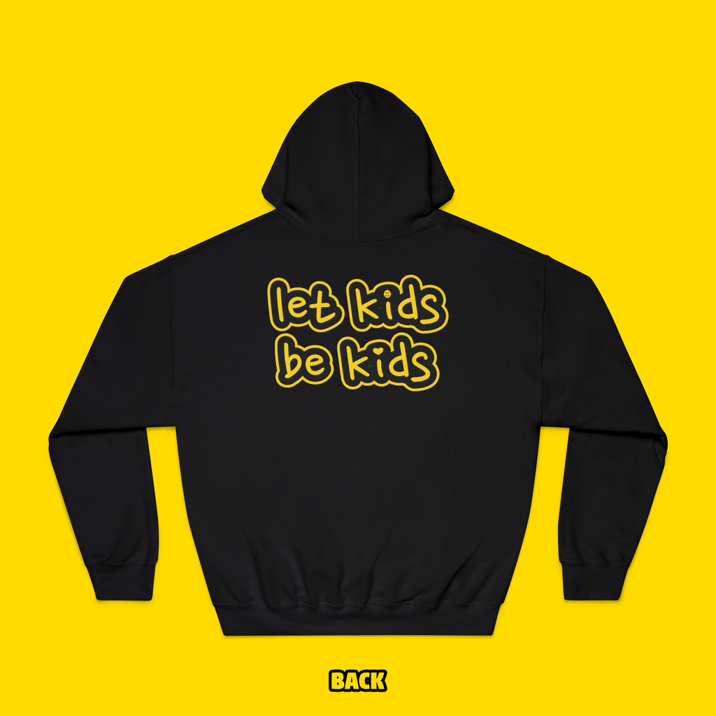 Let Kids Be Kids Hoodie (Toddler-Kid-Adult)