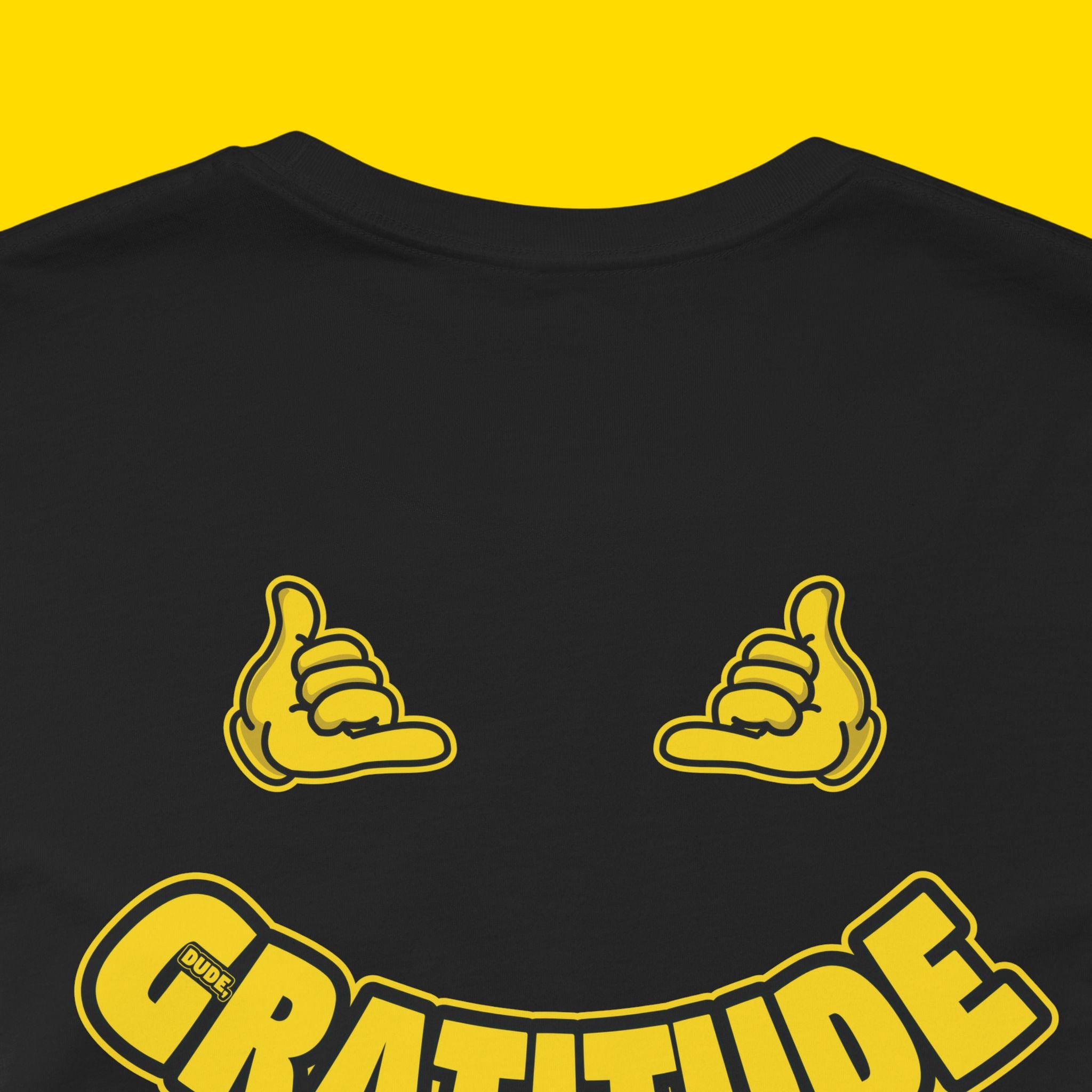 Dude, Gratitude Tee!