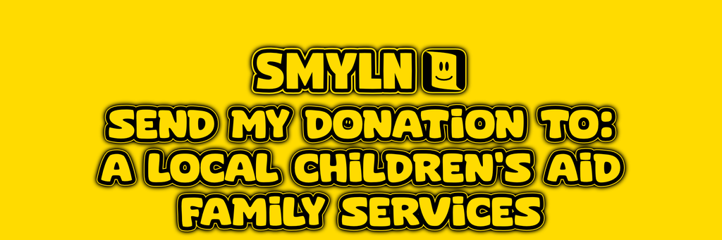 Send My Donation To: a local Children's Aid/Family Services *CLICK ADD TO CART*