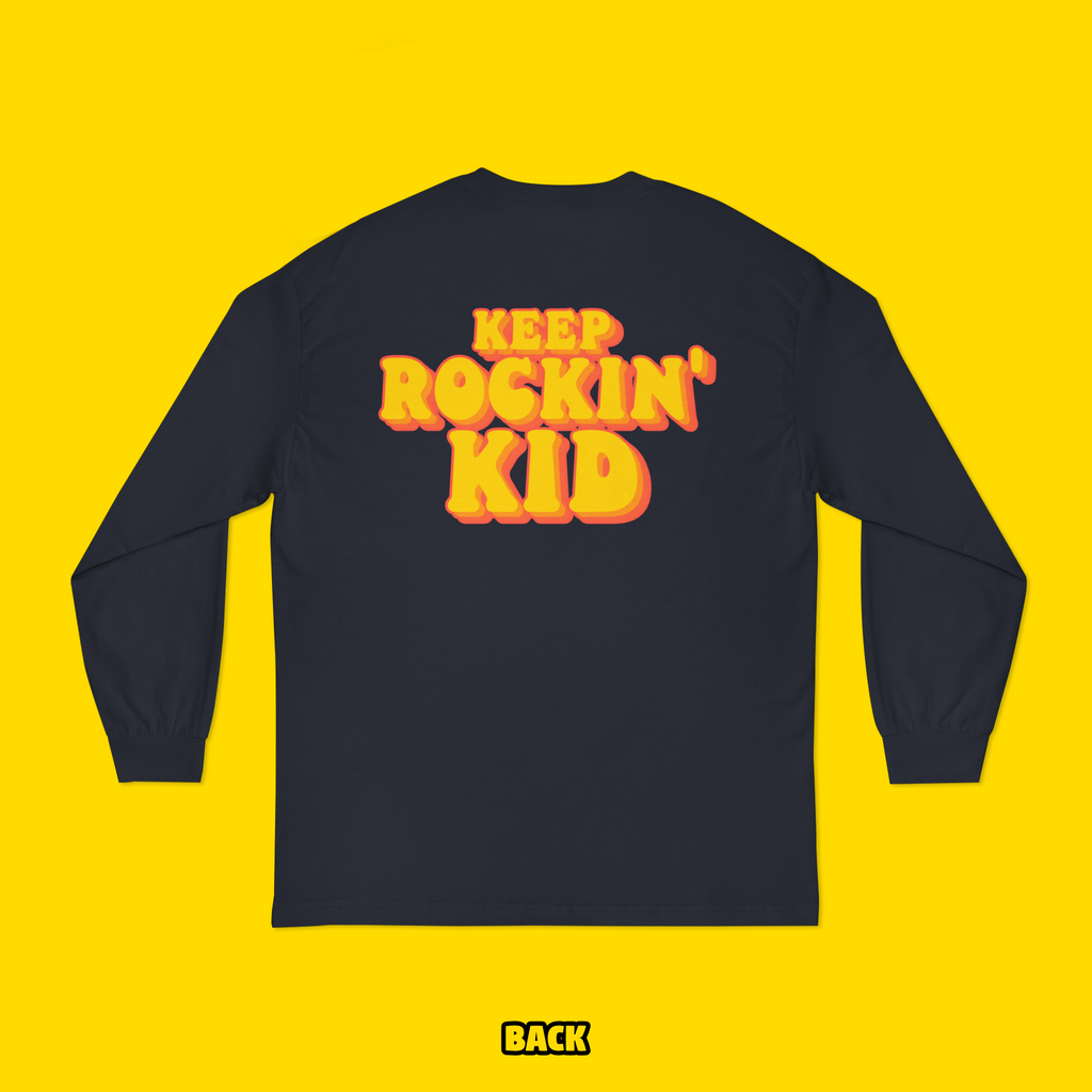 Keep Rockin' Kid Long Sleeve (Toddler-Kid-Adult)
